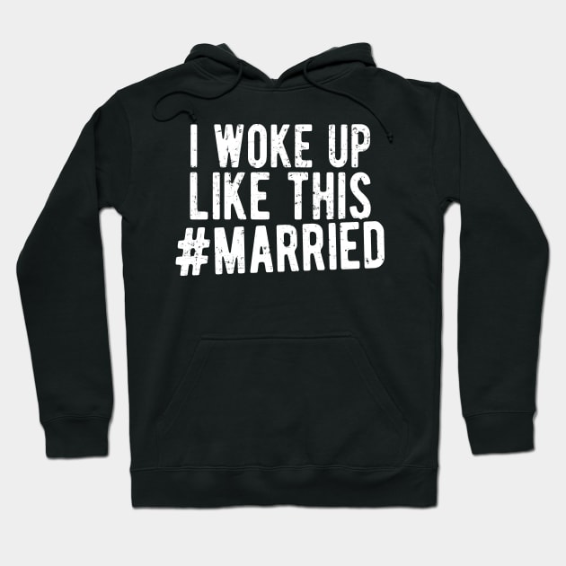 I woke up like this married Hoodie by captainmood